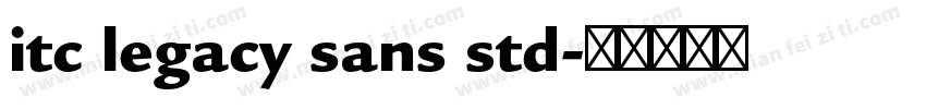 itc legacy sans std字体转换
